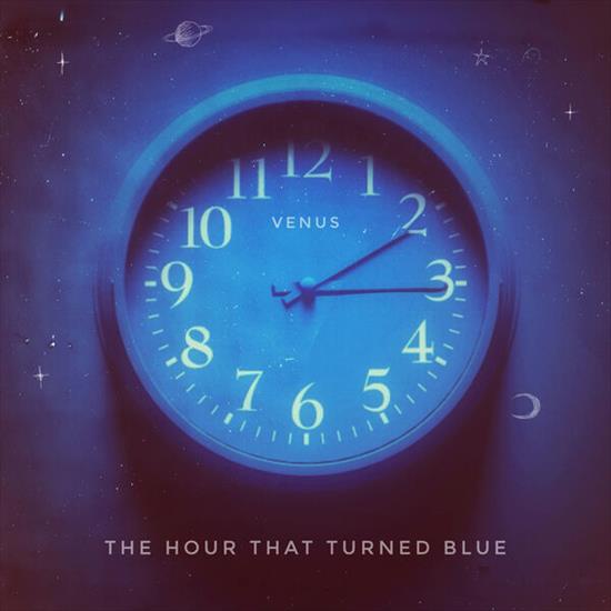 Venus - The Hour That Turned Blue - 2024 - front.jpg